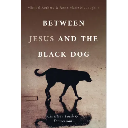 Between Jesus and the Black Dog: Christian Faith and Depression