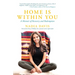Home Is Within You: A Memoir of Recovery and Redemption