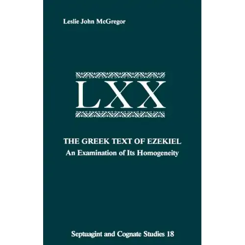 The Greek Text Ezekiel: An Examination of Its Homogeneity