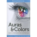 Edgar Cayce on Auras & Colors: Learn to Understand Color and See Auras