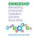 Ownership: Reinventing Companies, Capitalism, and Who Owns What
