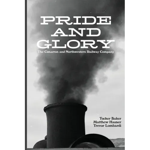 Pride And Glory: The Cimarron and Northwestern Railway Company