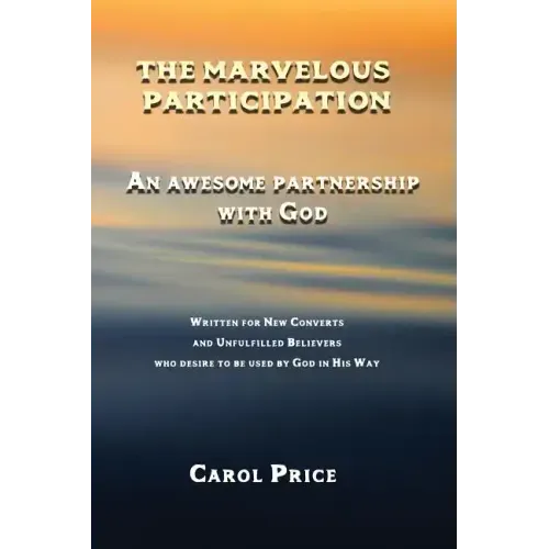 The Marvelous Participation: An Awesome Partnership with God