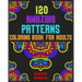 120 Amazing Patterns Coloring Book For Adults: mandala coloring book for kids, adults, teens, beginners, girls: 120 amazing patterns and mandalas colo