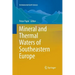 Mineral and Thermal Waters of Southeastern Europe