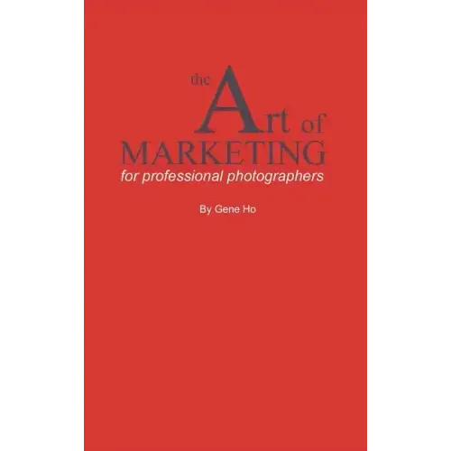 The Art of Marketing for Professional Photographers
