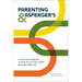 Parenting and Asperger's: A Practical Handbook to Help You and Your Child Navigate Daily Life