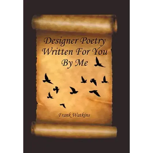 Designer Poetry Written for You by Me
