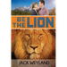 Be the Lion!