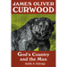 James Oliver Curwood: God's Country and the Man