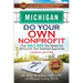Michigan Do Your Own Nonprofit: The Only GPS You Need for 501c3 Tax Exempt Approval