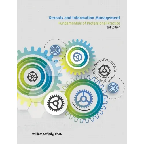 Records and Information Management: Fundamentals of Professional Practice