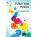Follow Your Purpose: Career Direction for Students and Prospective Students