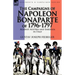 The Campaigns of Napoleon Bonaparte of 1796-1797 Against Austria and Sardinia in Italy