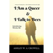I Am a Queer & I Talk to Bees: Introducing Witchy Me