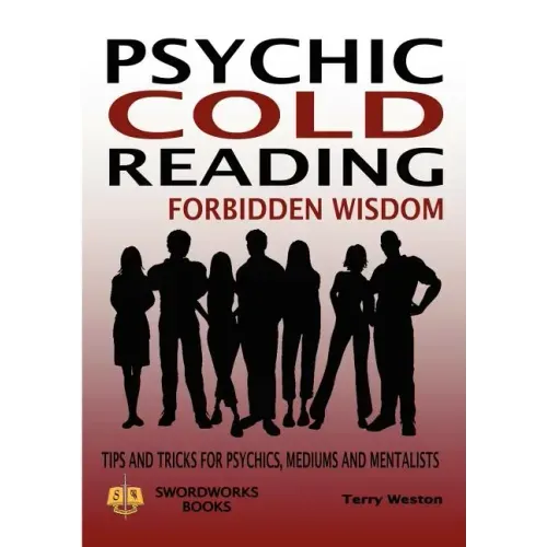 Psychic Cold Reading Forbidden Wisdom - Tips and Tricks for Psychics, Mediums and Mentalists