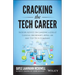 Cracking the Tech Career: Insider Advice on Landing a Job at Google, Microsoft, Apple, or Any Top Tech Company