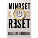 Mindset Reset: Change Your Thinking Transform Your Reality