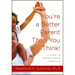 You're a Better Parent Than You Think!: A Guide to Common-Sense Parenting