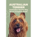 Australian Terrier: Australian Terrier Dog Breed Complete Guide: What You Need To Know About Australian Terrier