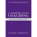 Leadership Sales Coaching: Transforming Mangers Into Coaches