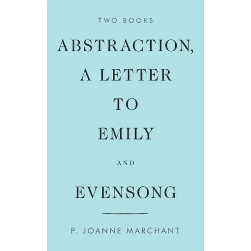 Abstraction, a Letter to Emily and Evensong