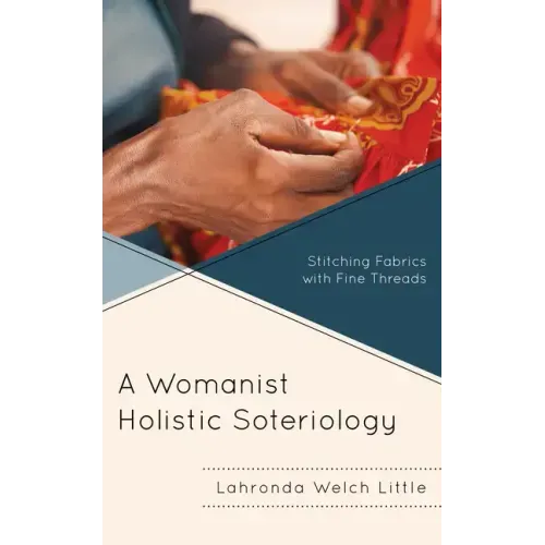 A Womanist Holistic Soteriology: Stitching Fabrics with Fine Threads