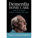 Dementia Home Care: How to Prepare Before, During, and After