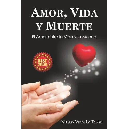 Amor, Vida Y Muerte: El Amor entre la Vida y la Muerte