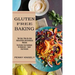 Gluten Free Baking: The Easy, Step-by-step Instructions and Delicious Recipes (The Gluten-free Cookbook for Beginners - Super Easy Recipes