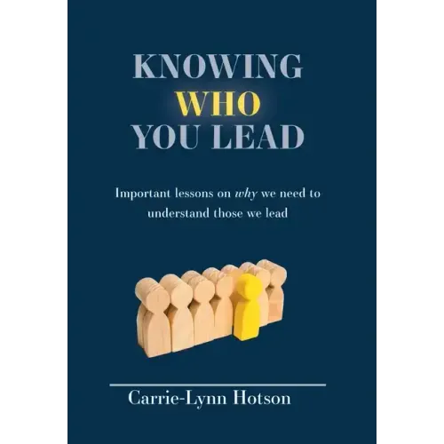 Knowing Who You Lead: Important lessons on why we need to understand those we lead