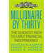 Millionaire by Thirty: The Quickest Path to Early Financial Independence