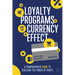 Loyalty Programs and the Currency Effect: A Comprehensive Guide to Realizing the Power of Points