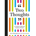 Two Thoughts: A Timeless Collection of Infinite Wisdom