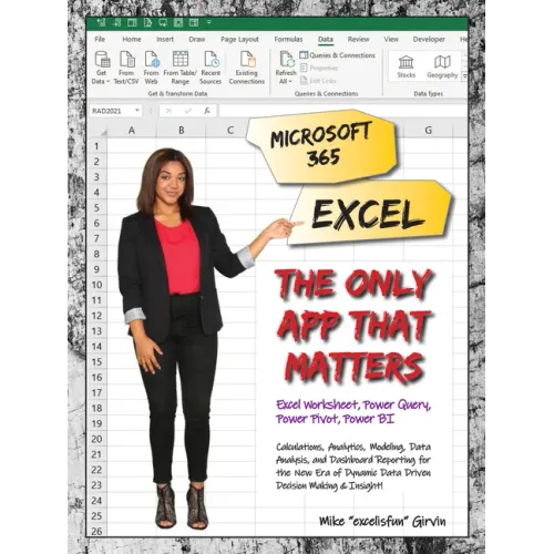 Microsoft 365 Excel: The Only App That Matters: Calculations, Analytics, Modeling, Data Analysis and Dashboard Reporting for the New Era of Dynamic Da