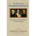 The Meaning of Independence: John Adams, George Washington, and Thomas Jefferson