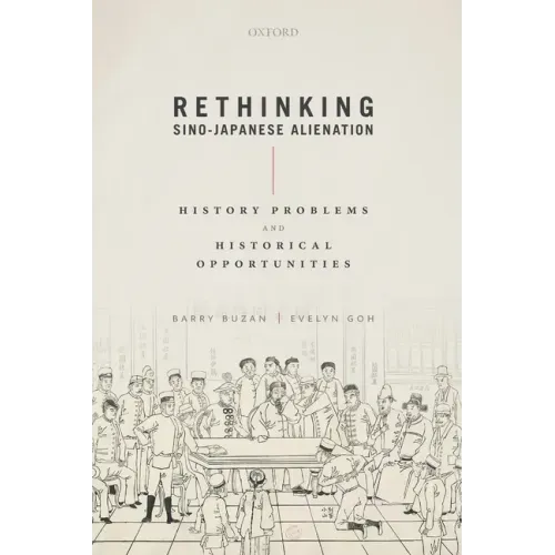 Rethinking Sino-Japanese Alienation: History Problems and Historical Opportunities