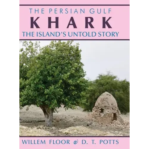 Khark: The Island's Untold History