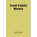 Trout Family History