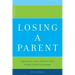 Losing a Parent: Practical Help for You and Other Family Members