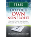Texas Do Your Own Nonprofit: The ONLY GPS You Need for 501c3 Tax Exempt Approval