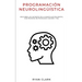 Programación Neurolingüística: Descubra Los Secretos de la Manipulación Mental con Técnicas de Psicología Oscura y PNL