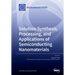 Solution Synthesis, Processing, and Applications of Semiconducting Nanomaterials