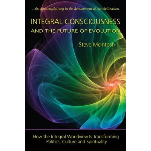 Integral Consciousness and the Future of Evolution