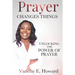 Prayer Changes Things: Unlocking the Power of Prayer