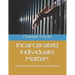 Incarcerated Individuals Matter!: Finding Purpose While Serving Time