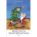 Wünsch dich in Wunder-Weihnachtsland: Erzählungen, Märchen und Gedichte zur Advents- und Weihnachtszeit - Band 5