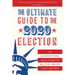 The Ultimate Guide to the 2020 Election: 101 Nonpartisan Solutions to All the Issues That Matter