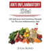Anti Imflammation: Reverse Diesease, Heal Your Body, Anti Imflammatory Recipes, PH Balance, Detoxification, Lose Weight, Rapid Weight Los