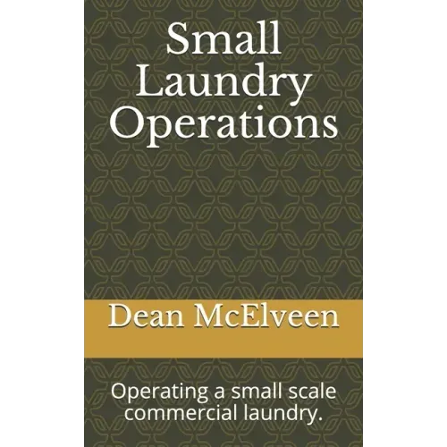 Small Laundry Operations: Operating a small scale commercial laundry.